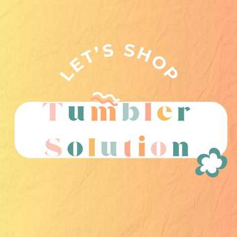 Tumbler Solutions